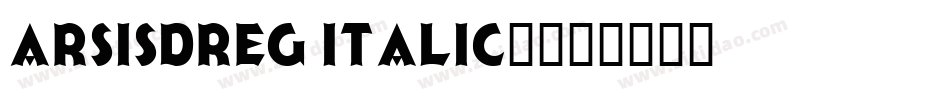 ArsisDReg Italic1字体转换
